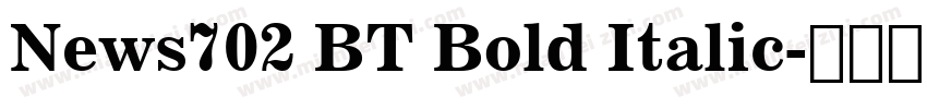 News702 BT Bold Italic字体转换